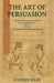 The Art of Persuasion: A Translation and Explanation of the Chinese Text 《鬼谷子》GUI GU ZI 'THE PHILOSOPHER OF THE GHO by Stephen Selby