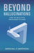 Beyond Hallucinations: How the value of AI transcends its flaws by Marshall S. Martineau