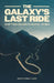 The Galaxy's Last Ride: Shifting Gears in Rural China by Colin Flahive