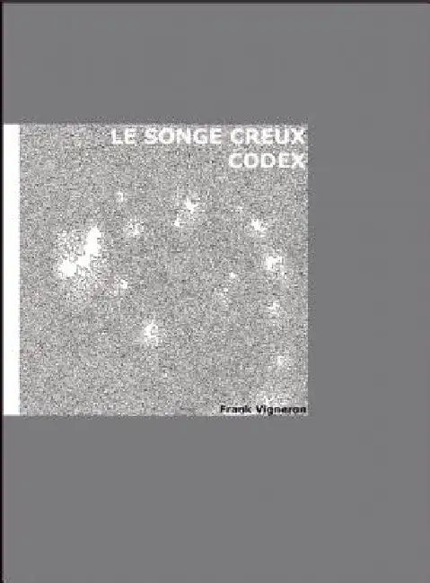 Le Songe Creux-Codex by Vigneron Frank