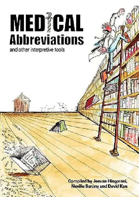 Medical Abbreviations and Other Interpretive Tools by Jeevan Hingorani