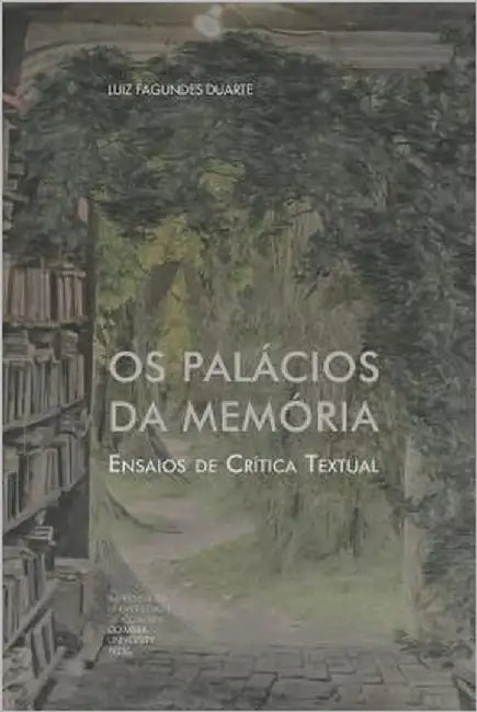 Os Palácios da Memória: Ensaios de Crítica Textual by Duarte, Luiz Fagundes