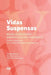 Vidas Suspensas: masculinidades, empatia e não-violência: Estudo com jovens nos Centros Educativos portugueses by Haydée Caruso, Marta Mascarenhas, Tatiana Moura