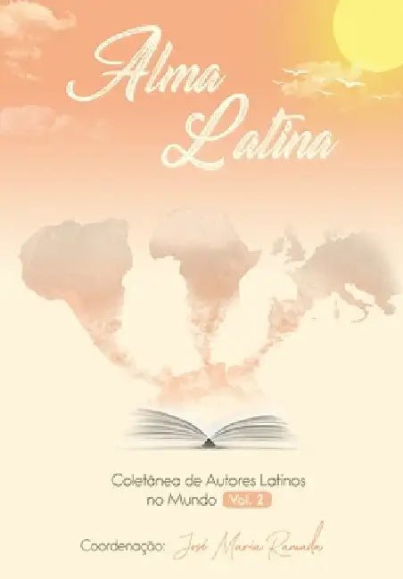 Alma Latina - v.2 by José Maria Ramada