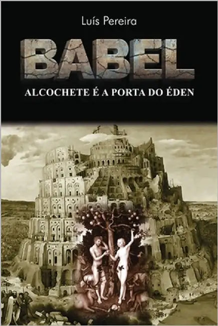 Babel: Alcochete é a Porta do Éden by Pereira, Luís
