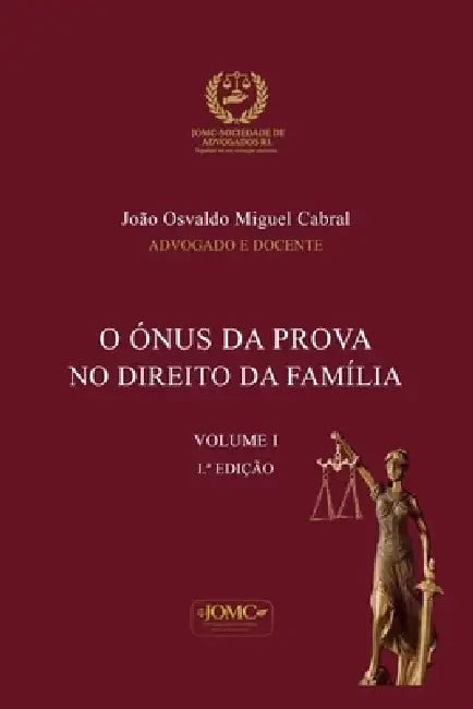 O Ónus Da Prova No Direito de Família by João Osvaldo Miguel Cabral, Jomc-Sociedade de Advogados Rl