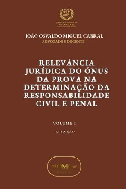 Relevância Jurídica Do Ónus Da Prova Na Determinação Da Responsabilidade Civil E Penal by Jomc-Sociedade de Advogados Rl