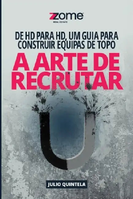 A Arte de Recrutar.: De HD para HD, um Guia para Construir Equipas de Topo by Julio Quintela