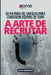 A Arte de Recrutar.: De HD para HD, um Guia para Construir Equipas de Topo by Julio Quintela