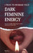 5 Ways to Increase Your Dark Feminine Energy: How To Be Irresistible, Develop Magnetic Charisma, And Become The Femme Fatale by Ella Demie