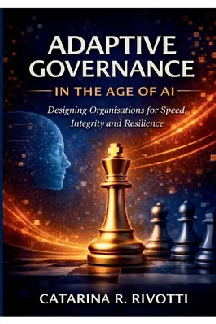 Adaptive Governance in the Age of AI by Catarina R. Rivotti