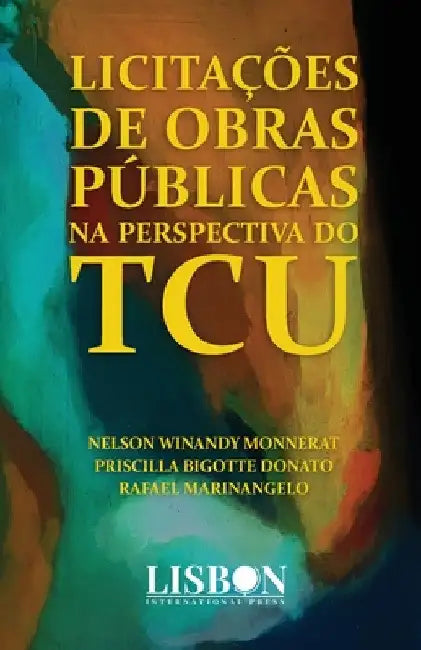 Licitações de obras públicas na perspectiva do TCU by Nelson Winandy Monnerat