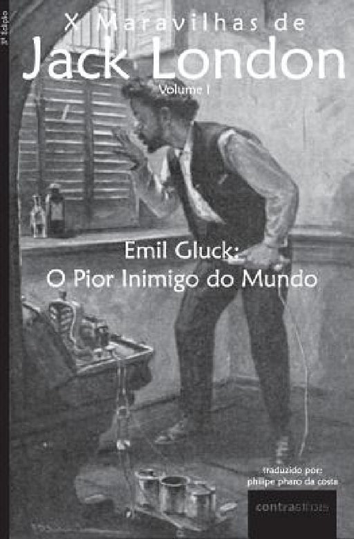 Emil Gluck: O Pior Inimigo do Mundo by Jack London, Philipe Pharo Da Costa
