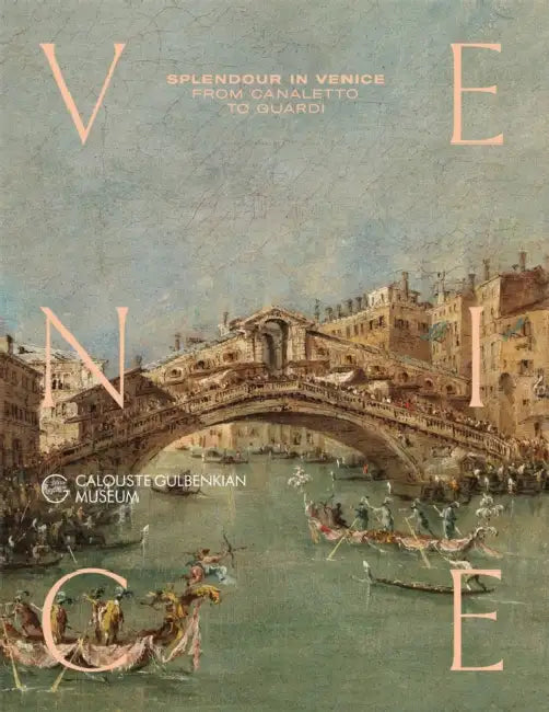 Splendour in Venice: From Canaletto to Guardi by Alberto Craievich, Luísa Sampaio, Mar Borobia