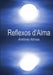 Reflexos d'Alma by António Almas
