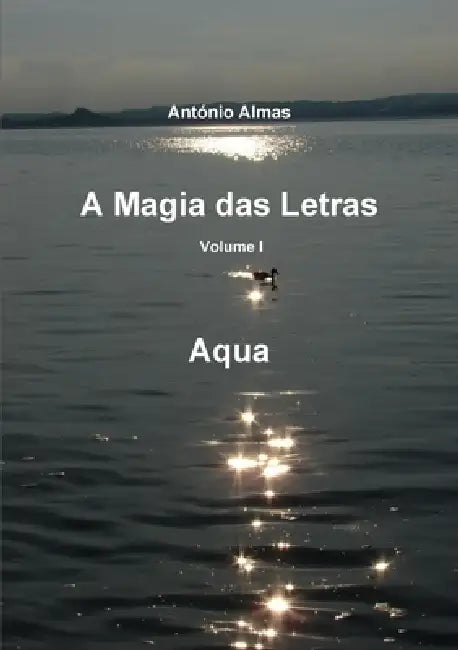 A magia das letras - Vol. I - aqua by António Almas