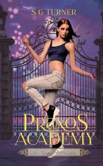 Daisy Madigan's Paradise: A Praxos Academy novella by Sg Turner