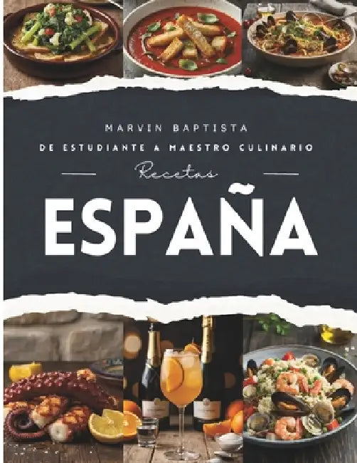 Receta España: De estudiante a maestro culinario by Marvin Gabriel Baptista Garcia