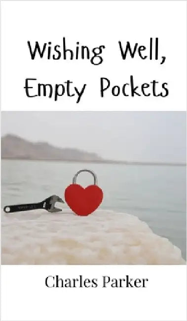 Wishing Well, Empty Pockets by Charles Parker