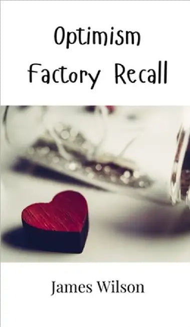 Optimism Factory Recall by Wilson, James