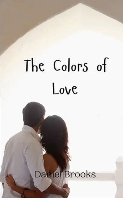 The Colors of Love by Brooks, Daniel