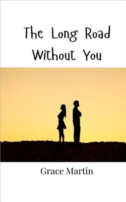 The Long Road Without You by Martin, Grace