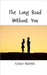 The Long Road Without You by Martin, Grace