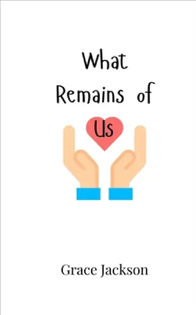What Remains of Us by Grace Jackson