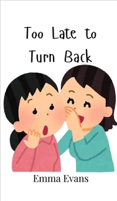 Too Late to Turn Back by Emma Evans