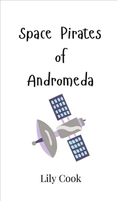 Space Pirates of Andromeda by Cook, Lily