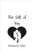 The Gift of You by Allen, Benjamin