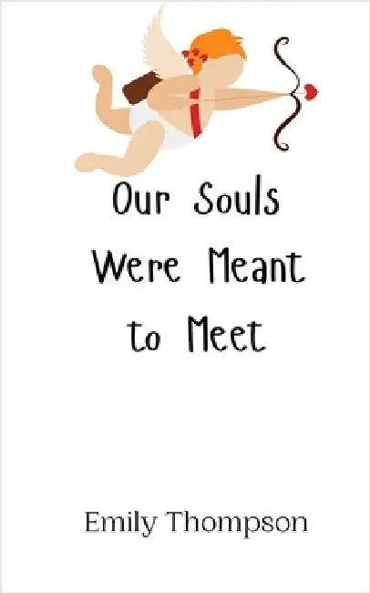 Our Souls Were Meant to Meet by Emily Thompson