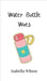 Water Bottle Woes by Isabella Wilson