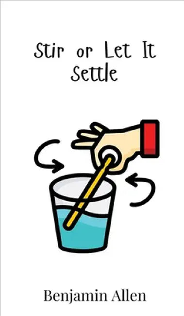 Stir or Let It Settle by Allen, Benjamin