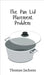The Pan Lid Placement Problem by Jackson, Thomas