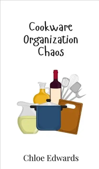 Cookware Organization Chaos by Chloe Edwards