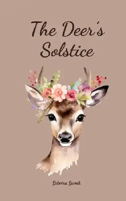 The Deer's Solstice by Sabrina Sarvik