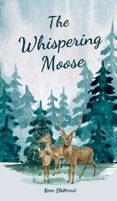 The Whispering Moose by Kene Elistrand