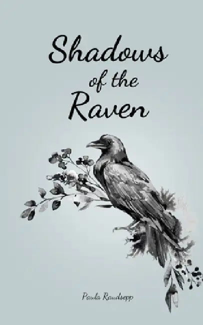 Shadows of the Raven by Paula Raudsepp
