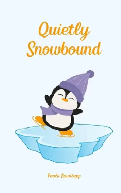 Quietly Snowbound by Paula Raudsepp