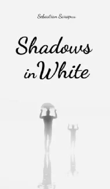 Shadows in White by Sebastian Sarapuu