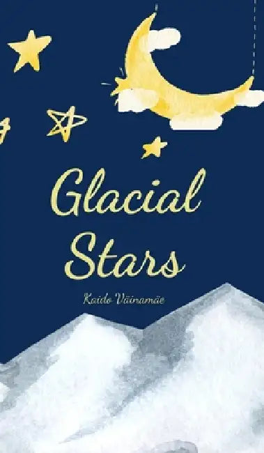 Glacial Stars by Kaido Väinamäe