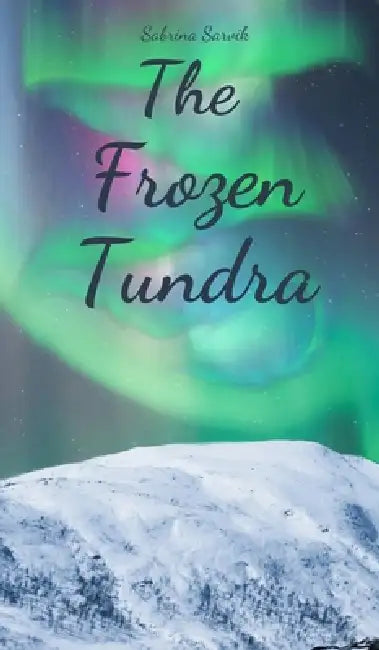 The Frozen Tundra by Sabrina Sarvik