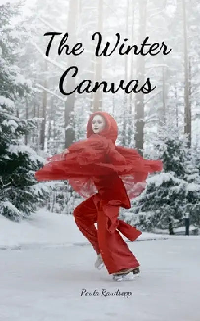 The Winter Canvas by Paula Raudsepp