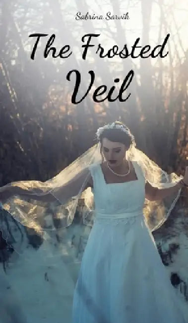 The Frosted Veil by Sabrina Sarvik