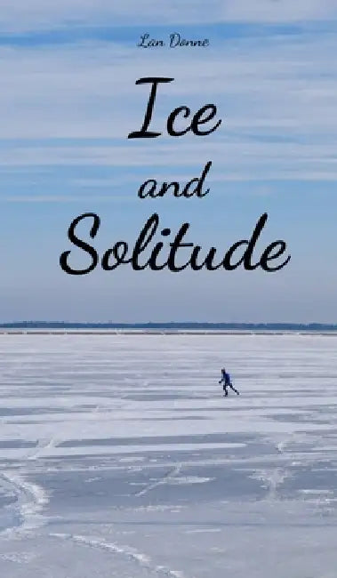 Ice and Solitude by Lan Donne