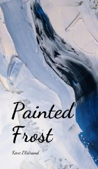 Painted Frost by Kene Elistrand