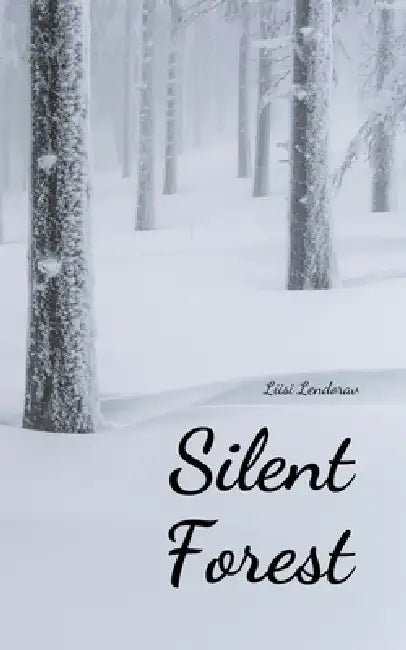 Silent Forest by Liisi Lendorav