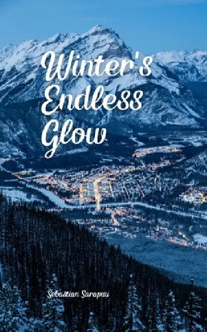 Winter's Endless Glow by Sebastian Sarapuu