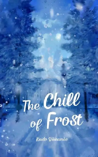 The Chill of Frost by Kaido Väinamäe